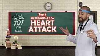 Wellness 101 Show - Top 5 Warning Signs of a Heart Attack