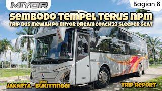 SEMBODO TAK TERKEJAR, NPM TERSUSUL DI BELAKANG ! TRIP PO MIYOR DREAM COACH JKT-BKT (8/10)