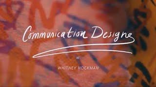 Communication Design w. Whitney Hockman