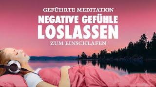 Negative Gefühle loslassen | Meditation zum Einschlafen