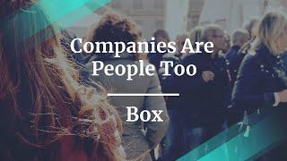 Companies Are People Too by Box Sr Director of PM