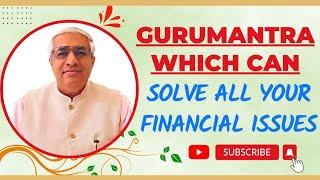 A Gurumantra Which Will Solve  Your Money Issues