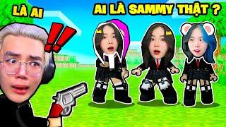 AI MỚI LÀ SAMMY THẬT | PHONG CẬN PHÁT KHÓC KHI TÌM AI MỚI LÀ SAMMY THẬT TRONG ROBLOX