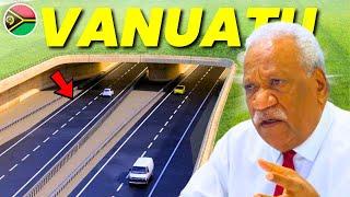 Vanuatu Is Going To Build The World's Biggest Infrastructure Mega Projects