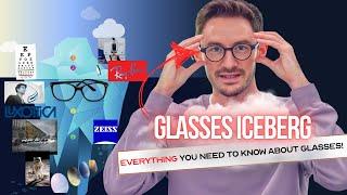 The GLASSES Iceberg EXPLAINED - Everything you need to know about glasses