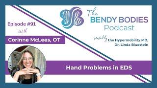 91. Hand Problems in EDS with Corinne McLees, OT and Hand Coach