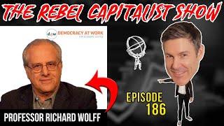 Richard Wolff (Marxism Deep Dive, Socialism vs. Capitalism, A Solution To Corporatism)