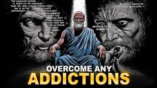 How To Overcome Any Addictions | Stoicism