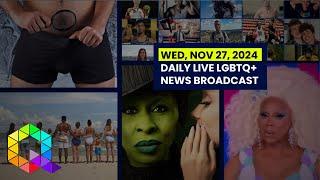 Wednesday, November 27, 2024 Daily LIVE LGBTQ+ News Broadcast | Queer News Tonight