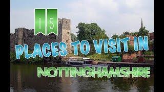 Top 15 Places To Visit In Nottinghamshire, England
