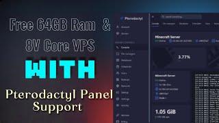 FREE 24/7 - 64GB Ram & 8v Core Vps With Pterodactyl Panel Setup!