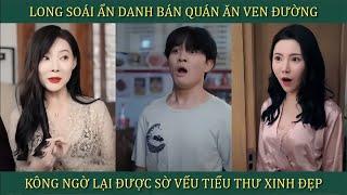 Long soái ẩn danh bán quán ăn ven đường, không ngờ lại được sờ vào Cặp bưởi của tiểu thư xinh đẹp