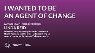 I am an agent of change - Linda Reid