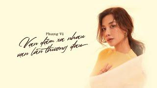 VẠN DẶM XA NHAU, VẠN LẦN THƯƠNG ĐAU - PHƯỢNG VŨ | OFFICIAL MUSIC VIDEO