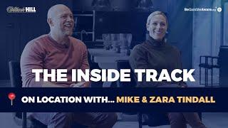  ON LOCATION WITH... MIKE & ZARA TINDALL | THE INSIDE TRACK