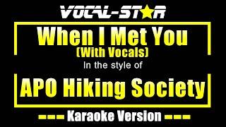 When I Met You (with vocals) Karaoke | Apo Hiking Society Karaoke Version