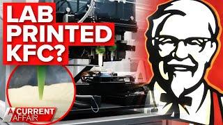 KFC goes sci-fi with printed lab 'meat' | A Current Affair