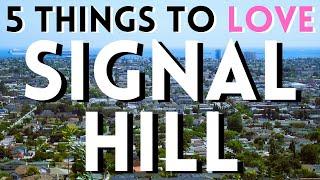 Living in Signal Hill, CA: Top 5 Things to Love