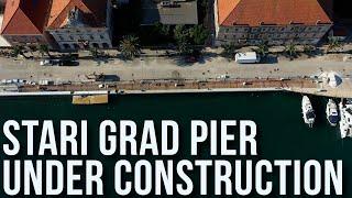 Stari Grad, Hvar Pier Under Construction! Update