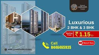 Piramal Vaikunth | Reach Us For Live Location Price Brochure Floor Plan Sample Flat Video Address