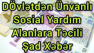 Dövlətdən Ünvanlı Sosial Yardım Alanlara Şad Xəbər