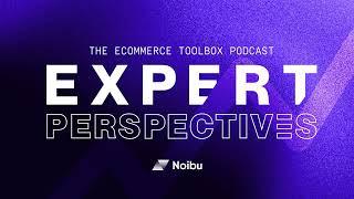 The Ecommerce Toolbox: Expert Perspectives Trailer