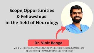 Neurology | Scope, Opportunities and Fellowships | Day in the life of a Neurologist | Neurologist