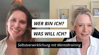 Wer bin ich? Was will ich? #Selbstverwirklichung mit #Mentaltraining | Interview