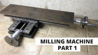 Milling Machine Homemade (MILLING TABLE) Part 1