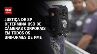 Justiça de SP determina uso de câmeras corporais em todos os uniformes de PMs | CNN NOVO DIA