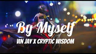 Vin Jay x Cryptic Wisdom - By Myself [Fast Beat Copyright-Free]