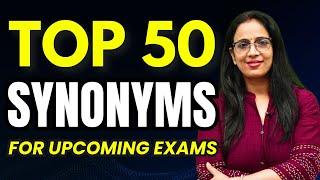 Top 50 Important Synonyms For Upcoming Exams | Vocab | UC LIVE