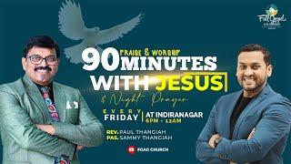  90minutes with Jesus || Rev. Paul Thangiah - Pas. Sammy Thangiah || FGAG CHURCH || Indiranagar