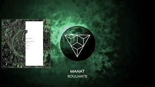 MANAT - Soulmate (Original Mix)