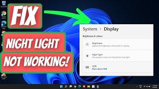[SOLVED] Night Light Not Working on Windows 11/10