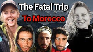 The Horrific Crime: The Murder of Two Scandinavian Tourists in Morocco | True Crime