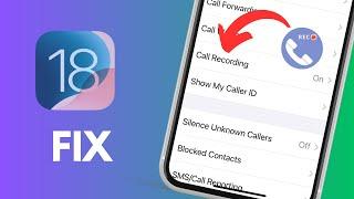 Fixed Call Recording option not showing on iphone after iOS 18 || Call Recording Feature Missing