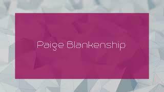 Paige Blankenship - appearance