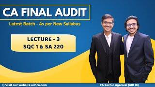 CA Final AUDIT Lecture 3 | SQC 1 & SA 220 | New Course Latest Batch | CA Sachin Agarwal AIR 16