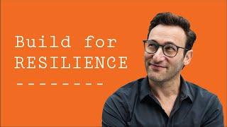 Build for Resilience | Simon Sinek