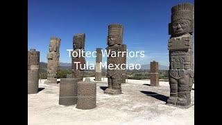 Toltec Warriors, Tula Mexico