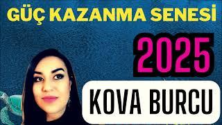 2025 KOVA BURCU - 2025 BURÇ YORUMLARI - BU YIL HİÇBİR ŞEY ESKİSİ GİBİ OLMAYACAK!