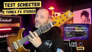 #LIVE088 - TEST SCHECTER C-1 E TONE X FX UPGRADE STEREO @Goldmusicsrl   @ikmultimedia