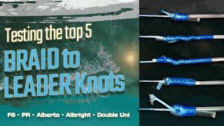 Fishing Knot Testing - What's the best Braid to Leader knot?