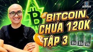  Livestream W45 - BITCOIN chưa 120.000$ tập 03