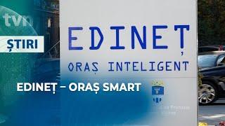 EDINEȚ – ORAȘ SMART