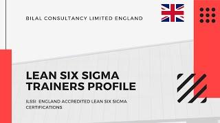 LEAN SIX SIGMA TRAINERS PROFILE - BILAL CONSULTANCY LIMITED