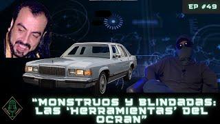 EP #49 PARTE 1 'Monstruos y blindadas' Las herramientas del OcraN