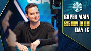 $50M GTD | $25K WSOP SUPER MAIN EVENT - DAY 1C