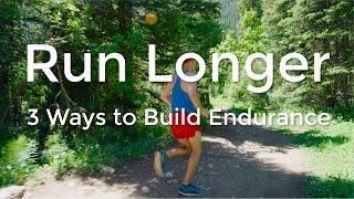 Run Longer, Build Endurance: 3 Proven Ways to Improve Stamina